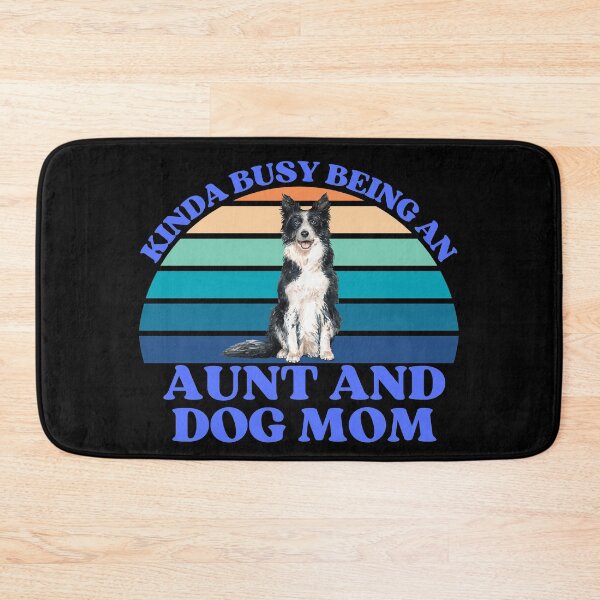 Item preview, Kinda Busy Being An Aunt And Dog Mom designed and sold by McThingummy.