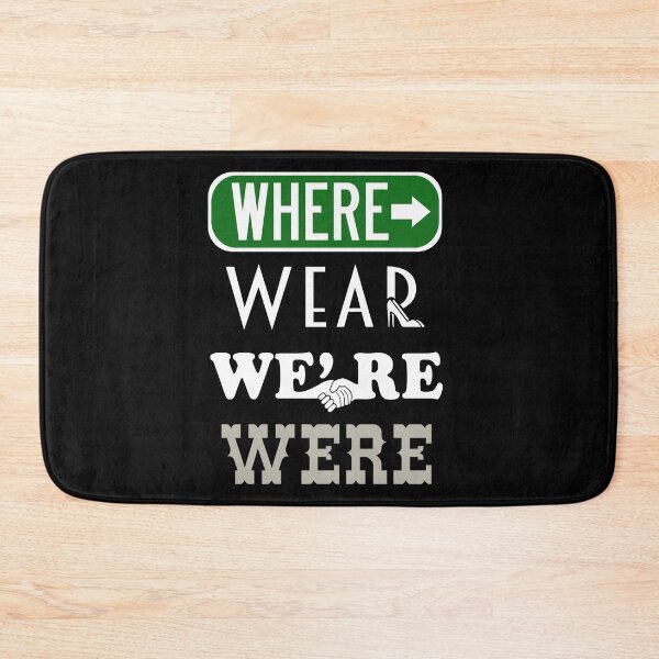 Item preview, Where Wear We're Were designed and sold by Pop Culture Shirts.