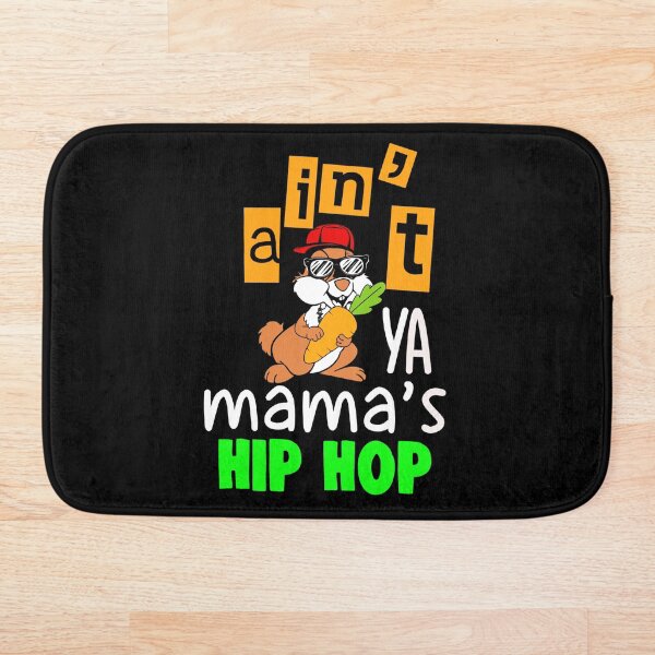 Item preview, Ain't  ya mama's hip hop designed and sold by Bajera.