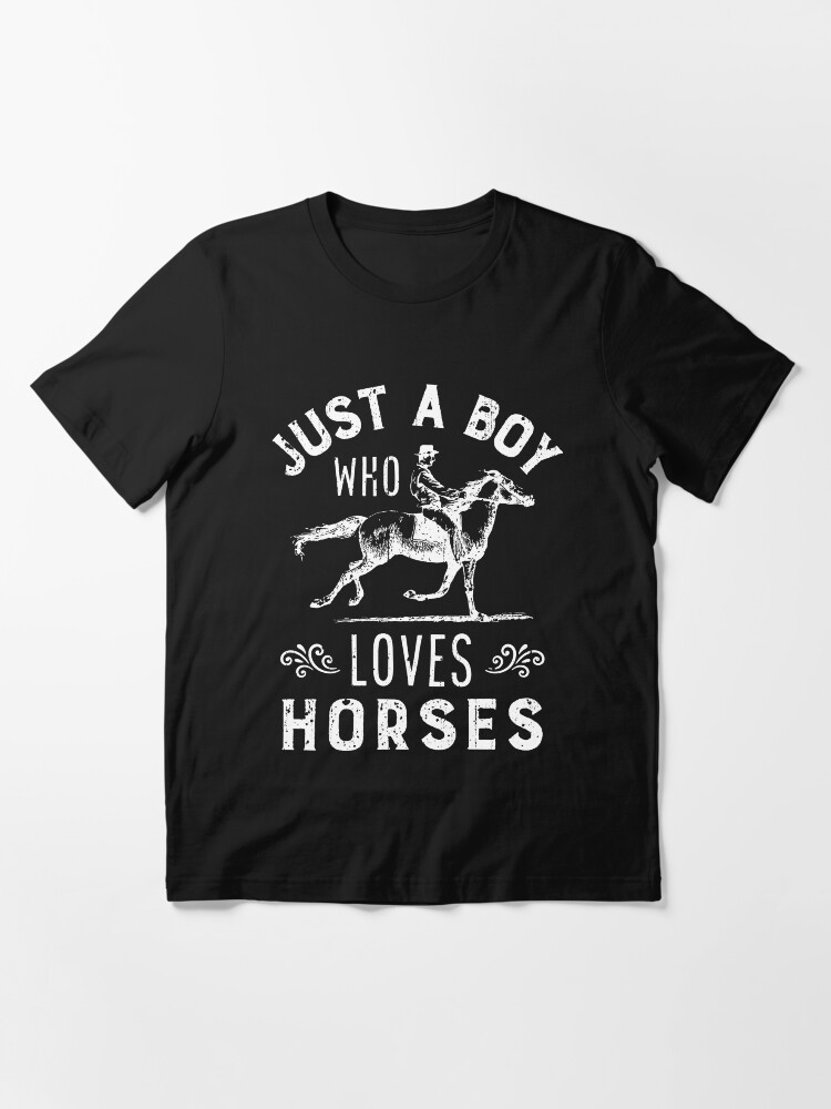 Just A Boy Who Loves Horses Shirt Horse Riding Equestrian Just A Boy Who Loves Horses Shirt Horse Riding Equestrian