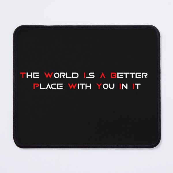 Item preview,  The World Is A Better Place With You In It Inspirational quote, Love quote, Mental Health Gift  designed and sold by Fus-art94.