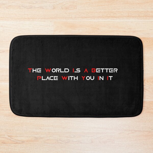Item preview,  The World Is A Better Place With You In It Inspirational quote, Love quote, Mental Health Gift  designed and sold by Fus-art94.