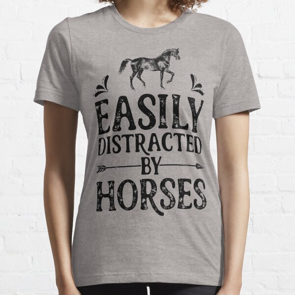 Item preview, Easily Distracted By Horses Shirt Horse Riding Racing Equestrian Gifts T-shirt for Horse Lovers designed and sold by LiqueGifts.