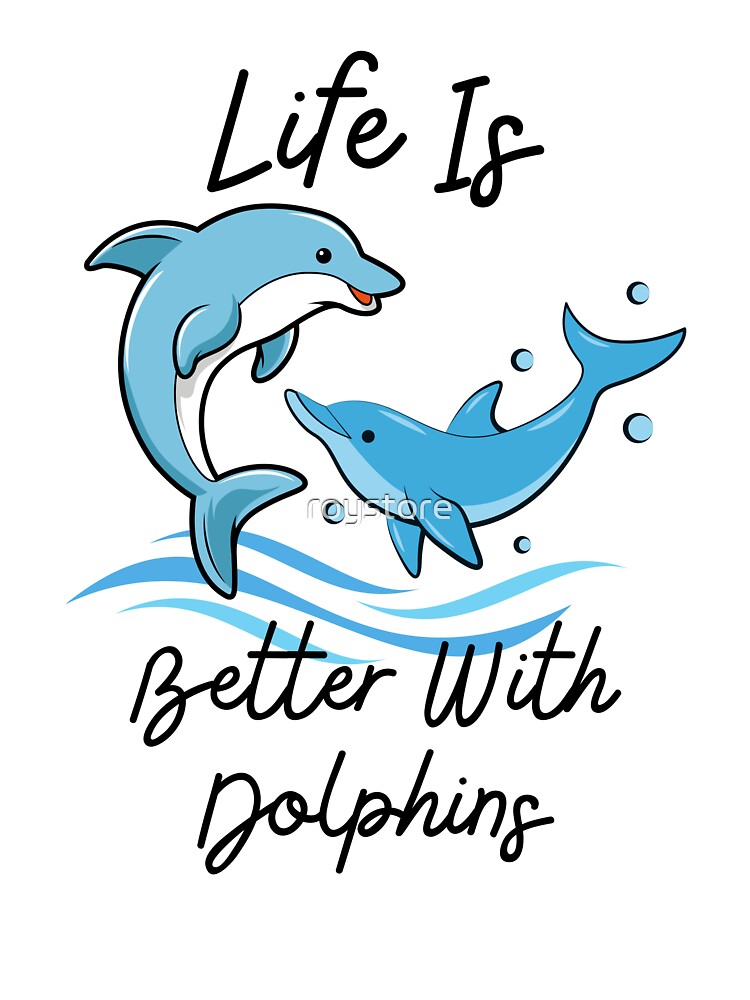 Life Is Better With Dolphins Women Girls Gift Dolphin Lover T-Shirt