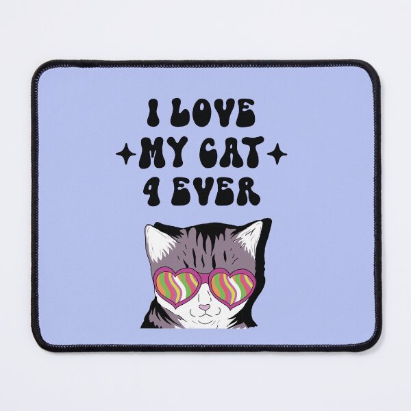 Item preview, I love my cat 4 ever designed and sold by Nelelelen.