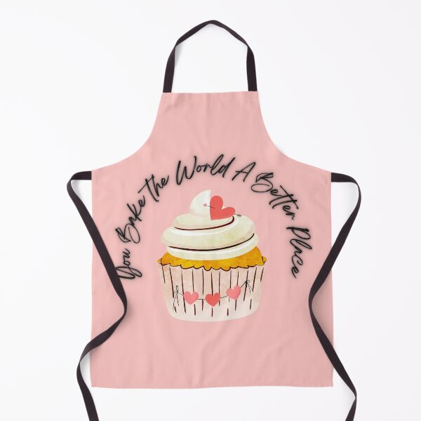 Item preview, You Bake the World a Better Place designed and sold by StarryEyedMolly.