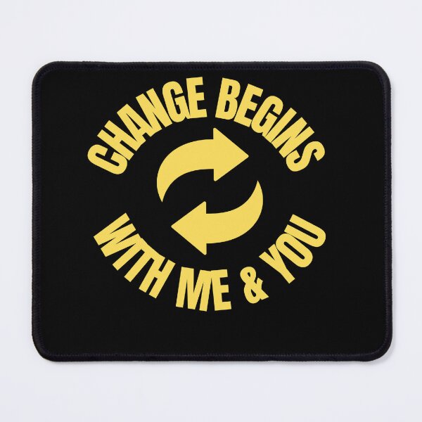 Item preview, Change begins with me and you designed and sold by Inspiring-A-D.