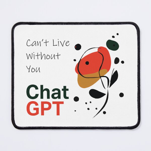 Item preview, ChatGPT | ChatGPT love | Can't live without you | AI love | AI language model | flower art | floral love | graphic design designed and sold by ArtPowTech.