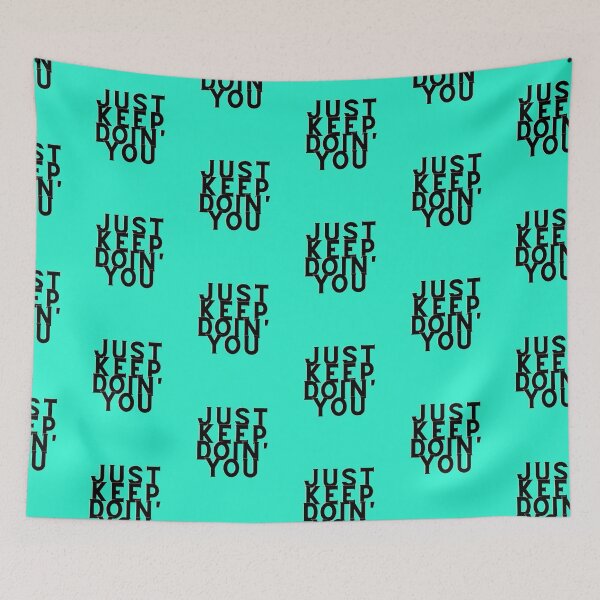 Item preview, Just Keep Doin You | Posative Encouraement and Motivation| Keep Doing You designed and sold by House-Of-Pinto.