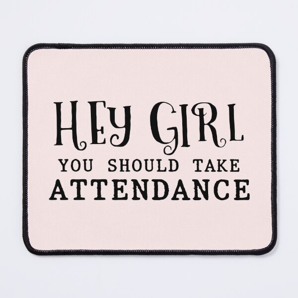 Item preview, Hey girl you should take attendance funny Teacher gift stickers designed and sold by cizito.
