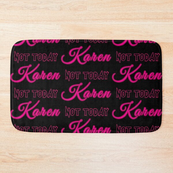 Item preview, Not Today Karen designed and sold by rcmarble.