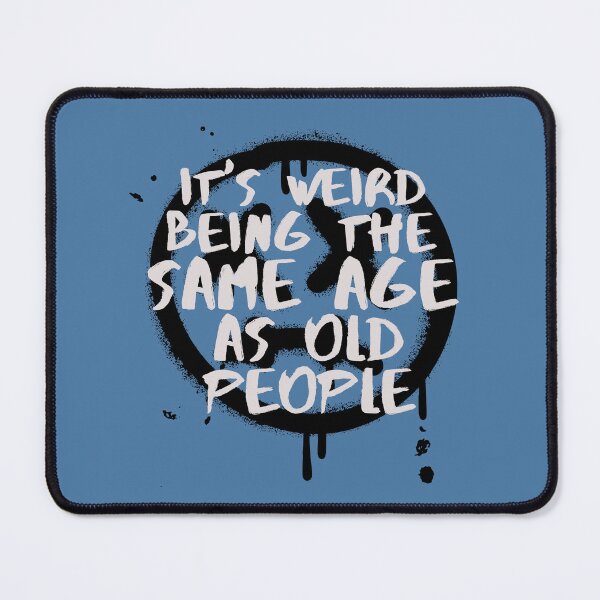 Item preview, It's Weird Being The Same Age As Old People Retro Grunge designed and sold by SunfullyYours.