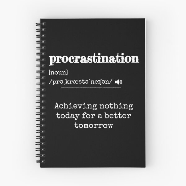 Item preview, Procrastination: Achieving nothing today for a better tomorrow | Funny dictionary-like definition of the word 'procrastination' designed and sold by ArtworkbyEmmy.