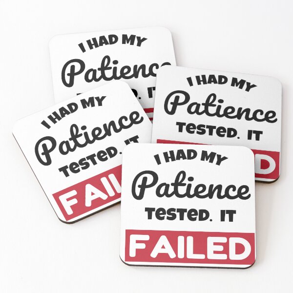 Item preview, I Had My Patience Tested. it Failed designed and sold by judgeart.