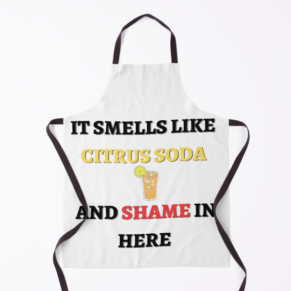 Item preview, It Smells Like Citrus Soda And Shame In Here designed and sold by wonderArts17.