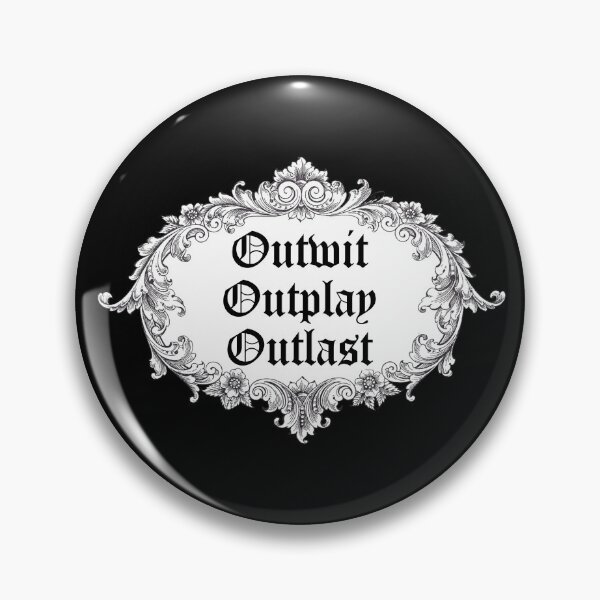 Item preview, Outwit, Outplay, Outlast designed and sold by Thingamabobbidi.