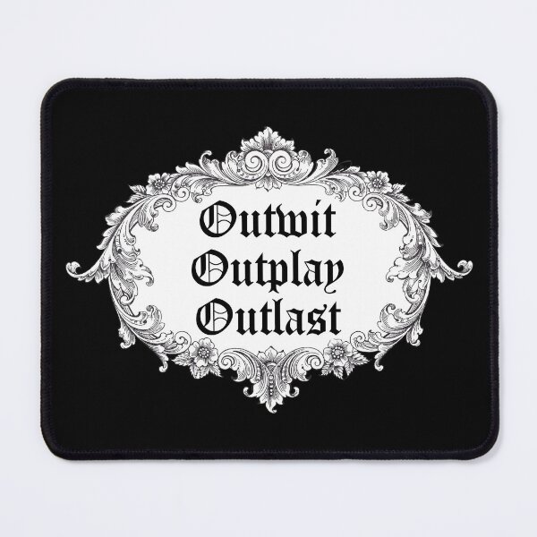 Item preview, Outwit, Outplay, Outlast designed and sold by Thingamabobbidi.