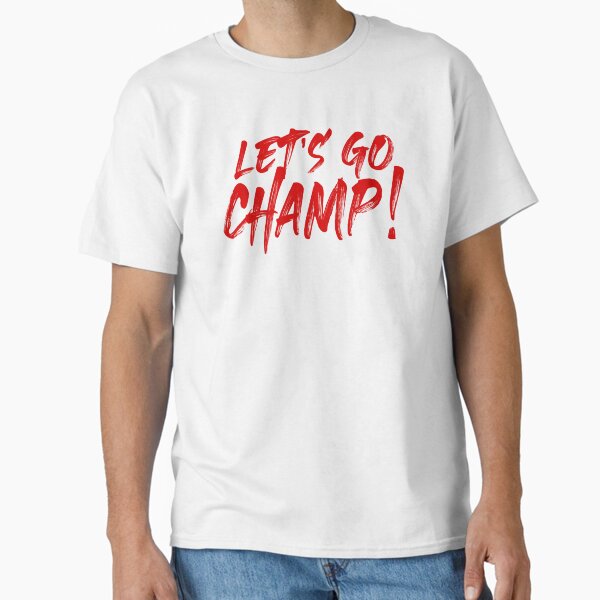 Item preview, LET'S GO CHAMP BY SHANNON BRIGGS designed and sold by bigchizzy.