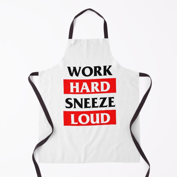 Item preview, Work Hard Sneeze Loud designed and sold by Salukeart.