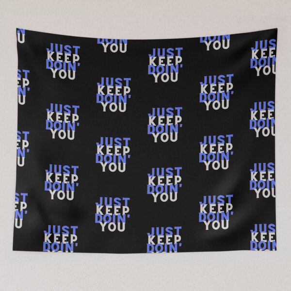 Item preview, Copy of Just Keep Doin You | Posative Encouraement and Motivation| Keep Doing You designed and sold by House-Of-Pinto.