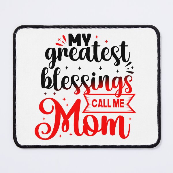 Item preview, My Greatest Blessings Call Me Mom designed and sold by Sick Creativity.