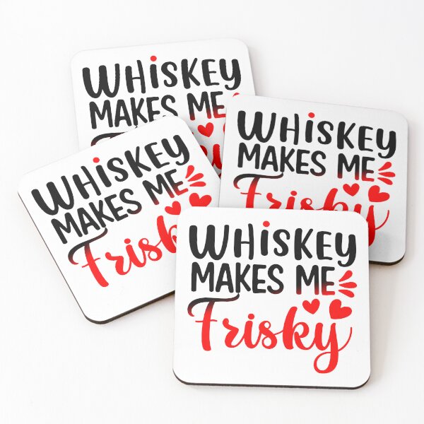 Item preview, Whiskey Makes Me Frisky designed and sold by Sick Creativity.