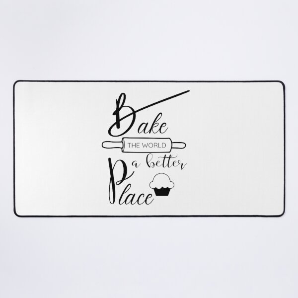 Item preview, You Bake The World A Better Place Design - Classic designed and sold by ikiim-boutique ⭐⭐⭐⭐⭐.