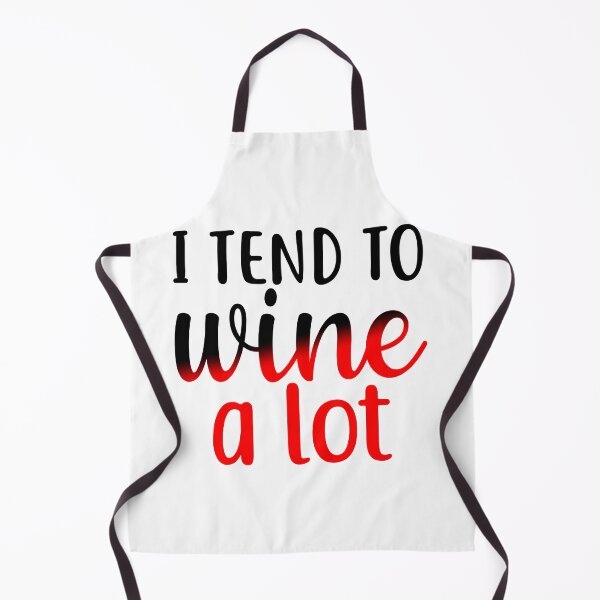Item preview, I Tend to Wine a Lot designed and sold by Sick Creativity.