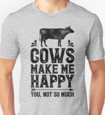 Cows Make Me Happy You Not So Much Shirt Funny Farming Farm Gifts T-shirt for Farmers or Cow Lovers Slim Fit T-Shirt
