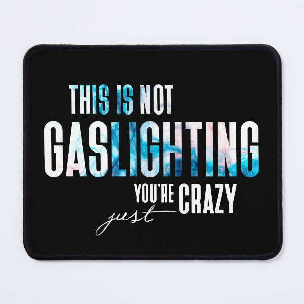 Item preview, Gaslighting Is Not Real You're Just Crazy | Narcissistic Saying Modern Minimalist Typography designed and sold by Zazizu.