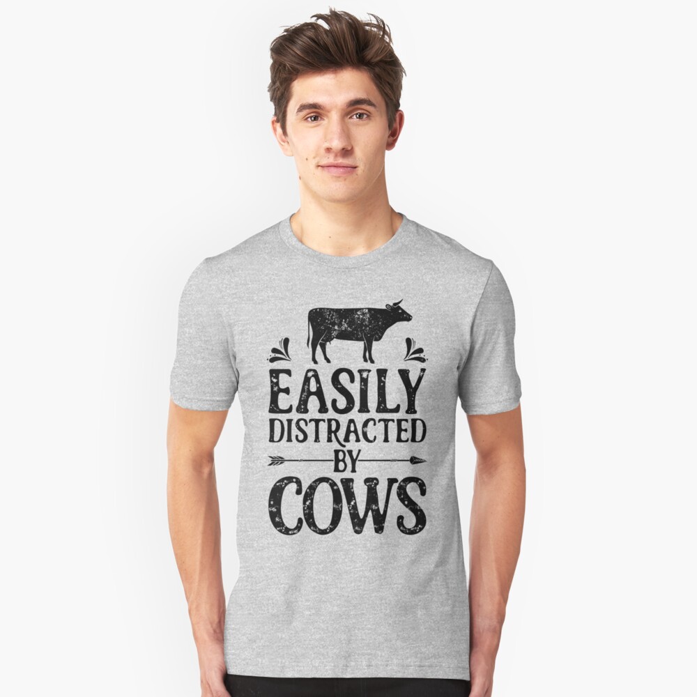 Easily Distracted By Cows Shirt Funny Farming Farm Gifts T-shirt for Farmers or Cow Lovers Slim Fit T-Shirt