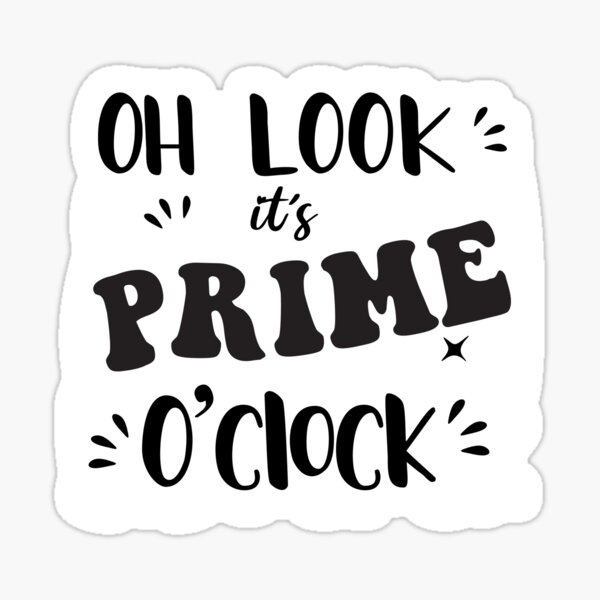 "Funny Prime quote Prime saying Drinking quotes for the Prime lover