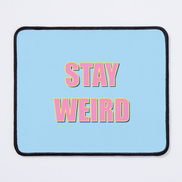Item preview, Stay Weird designed and sold by Adam Regester.