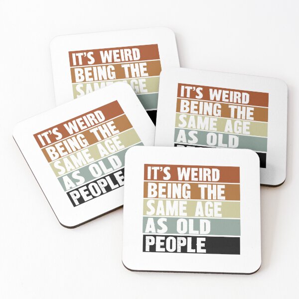 Item preview, it's weird being the same age as old people designed and sold by wassim sadiki.