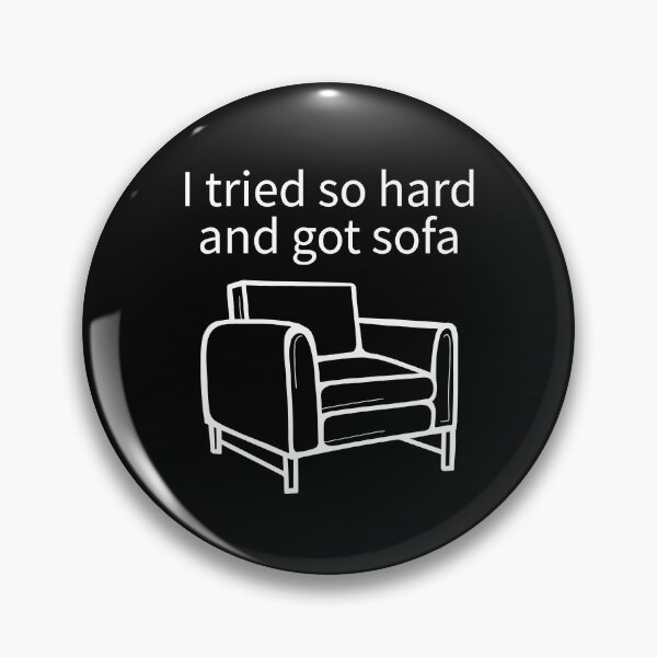 Item preview, I Tried So Hard And Got Sofa designed and sold by TheBestArt2022.