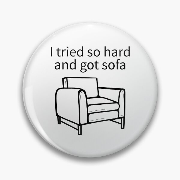 Item preview, I Tried So Hard And Got Sofa designed and sold by TheBestArt2022.