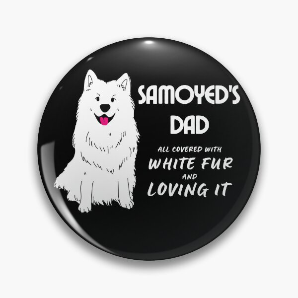 Item preview, Samoyed's dad designed and sold by FullOfCare.