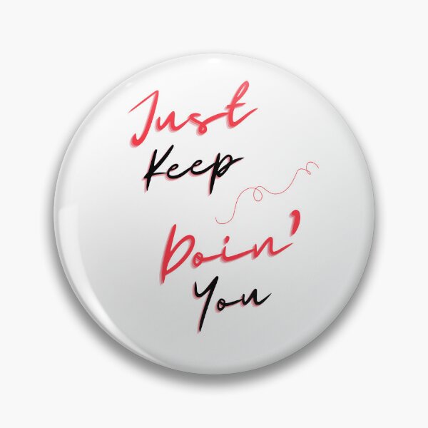 Item preview, Copy of Just Keep Doin You | Posative Encouraement and Motivation| Keep Doing You designed and sold by House-Of-Pinto.