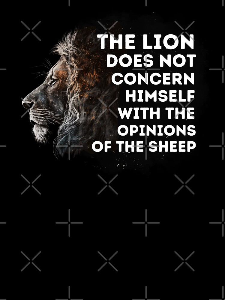 Lion Does Not Concern With Opinion Of Sheep Shirt Lion Does Not Concern With Opinion Of Sheep Shirt