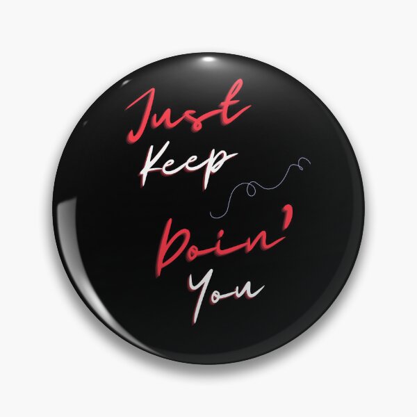 Item preview, Just Keep Doin You | Posative Encouraement and Motivation| Keep Doing You designed and sold by House-Of-Pinto.