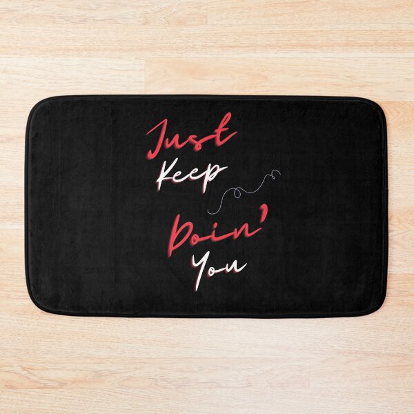 Item preview, Just Keep Doin You | Posative Encouraement and Motivation| Keep Doing You designed and sold by House-Of-Pinto.