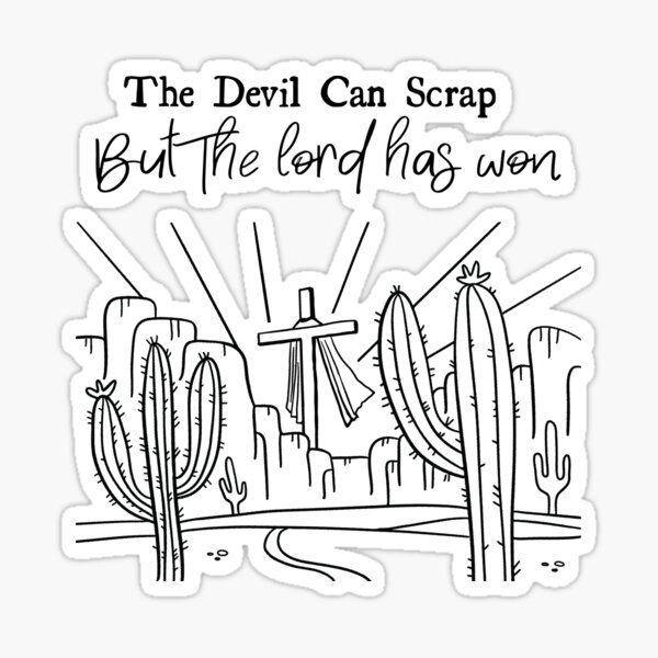 The Devil Can Scrap But The Lord Has Won" Sticker for Sale by aiman98
