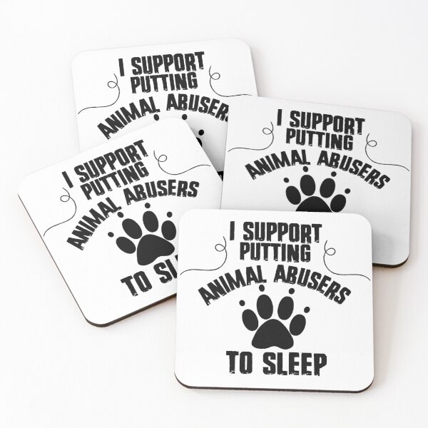 Item preview, I Support Putting Animal Abusers To Sleep designed and sold by Pixelart ⭐️⭐️⭐️⭐️⭐️(2k+).
