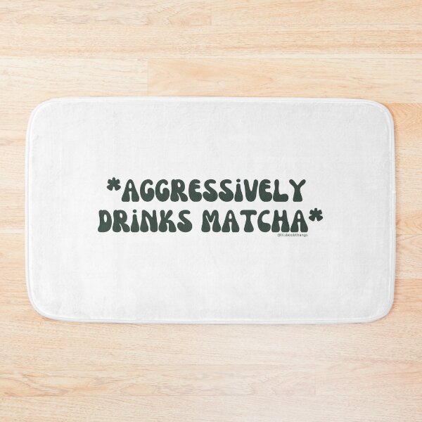 Item preview, Aggressively drinks matcha. v16 | @lilsboobthangs designed and sold by lilsboobthangs.