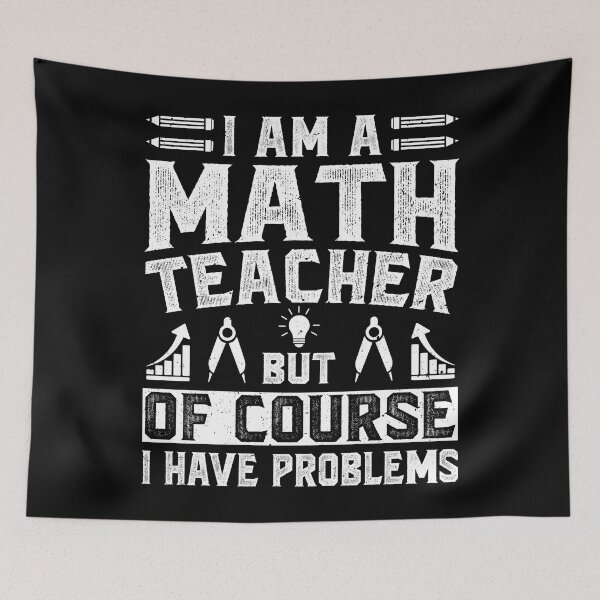 Item preview, I Am A Math Teacher Of Course I Have Problems - Funny Math Teachers Vintage designed and sold by naworas.