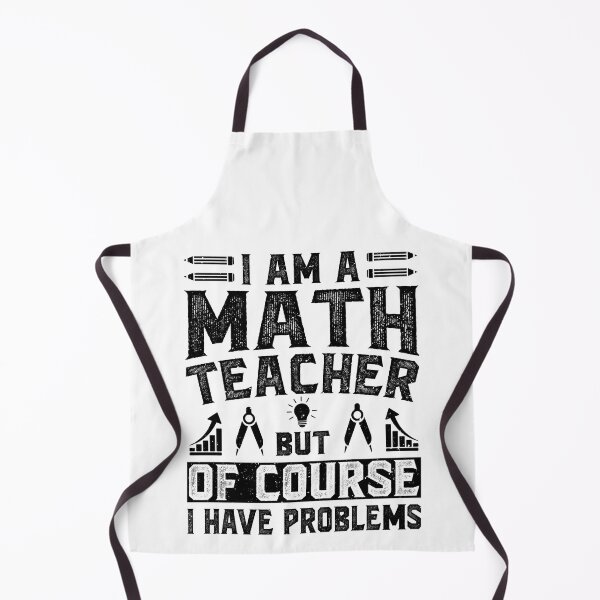 Item preview, I Am A Math Teacher Of Course I Have Problems - Funny Math Teachers Vintage designed and sold by naworas.