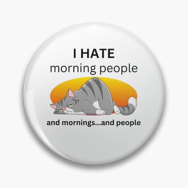 Item preview, I HATE morning people  and mornings...and people designed and sold by RascalsDesigns.