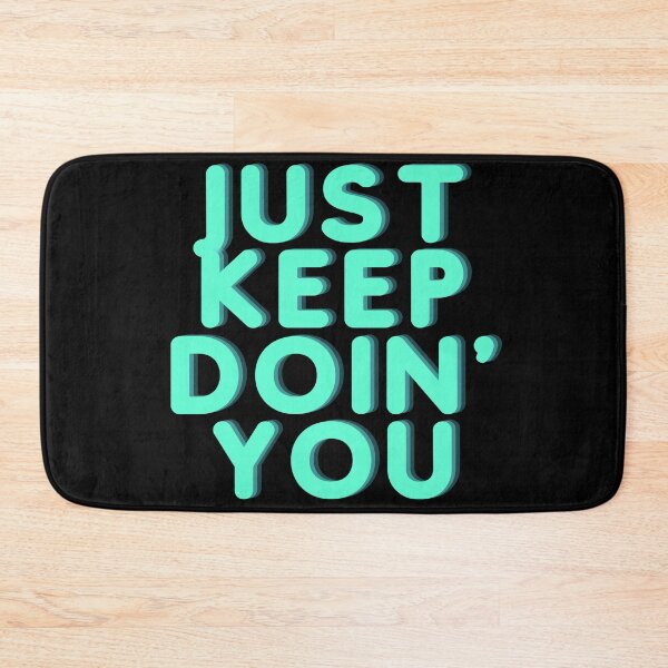 Item preview, Just Keep Doin You | Posative Encouraement and Motivation| Keep Doing You designed and sold by House-Of-Pinto.