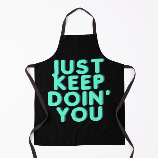 Item preview, Just Keep Doin You | Posative Encouraement and Motivation| Keep Doing You designed and sold by House-Of-Pinto.