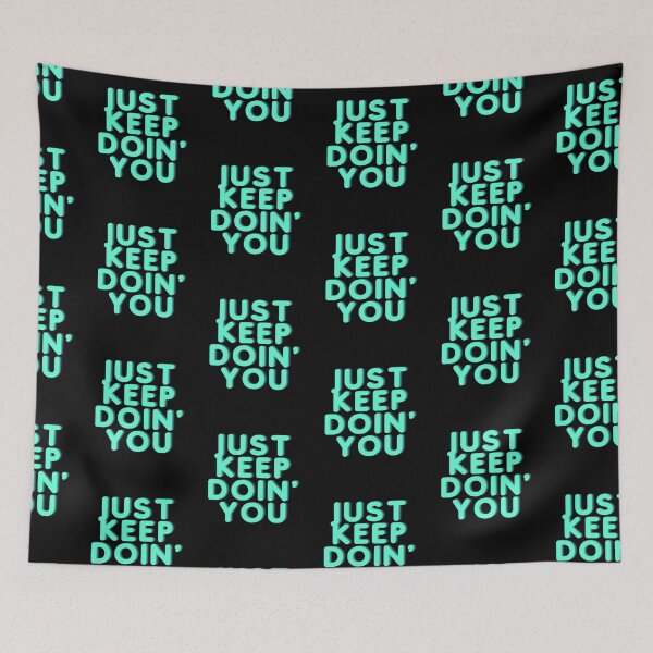 Item preview, Just Keep Doin You | Posative Encouraement and Motivation| Keep Doing You designed and sold by House-Of-Pinto.
